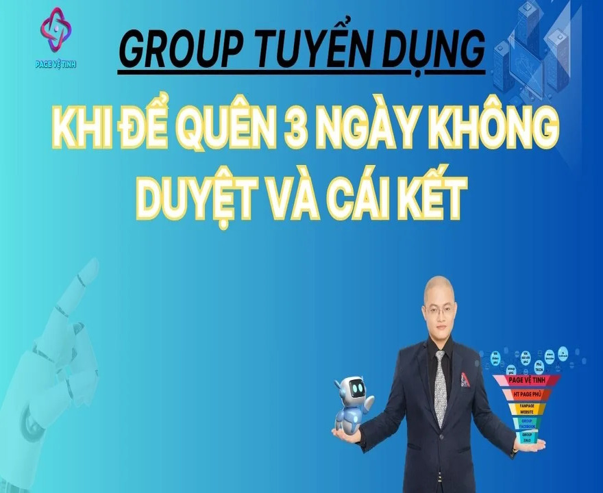 Group Tuyển Dụng Khi Để Quên 3 Ngày Không Duyệt Và Cái Kết